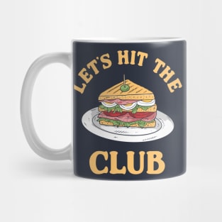 Hit The Club Mug